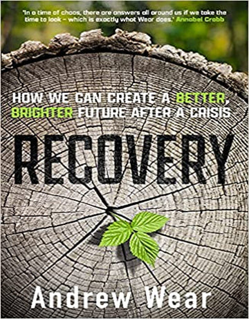Recovery: How We Can Create a Better, Brighter Future After a Crisis
